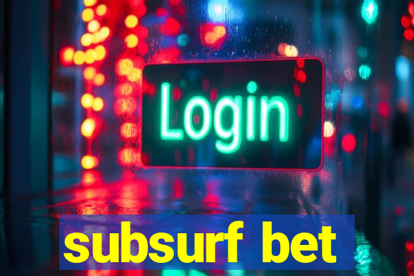 subsurf bet